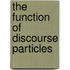 The function of discourse particles