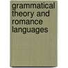 Grammatical theory and romance languages by Unknown