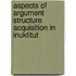 Aspects of argument structure acquisition in Inuktitut