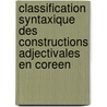 Classification syntaxique des constructions adjectivales en coreen by J. Nam