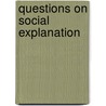 Questions on social explanation by Unknown