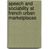 Speech and Sociability at French Urban Marketplaces door Lindenfeld