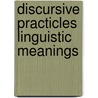 Discursive practicles linguistic meanings by Luong