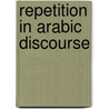 Repetition in arabic discourse by William Johnstone