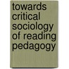 Towards critical sociology of reading pedagogy door Onbekend