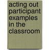 Acting out participant examples in the classroom door S.E.F. Wortham