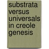 Substrata versus universals in creole genesis door Onbekend