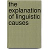 The Explanation of Linguistic Causes door K. Versteegh