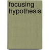 Focusing hypothesis door Wray