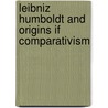 Leibniz humboldt and origins if comparativism door Onbekend