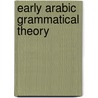 Early arabic grammatical theory door Martin Owens