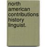 North american contributions history linguist. by Unknown