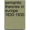 Semantic theories in europe 1830-1930 door Nerlich
