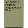 Karl buhler s theory of language proc. 1984 door Onbekend