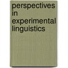 Perspectives in experimental linguistics by Unknown