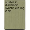 Studies in diachronic synchr. etc ling. 2 dln door Onbekend