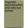Linguistic reconstruction and indo-eur. syntax door Onbekend