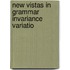 New vistas in grammar invariance variatio