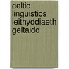 Celtic linguistics ieithyddiaeth geltaidd door Onbekend