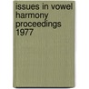 Issues in vowel harmony proceedings 1977 door Onbekend