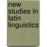 New studies in latin linguistics door Onbekend
