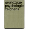 Grundzuge psychologie zeichens door Gatschenberger