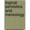Logical semiotics and mereology door Beverly Martin