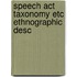Speech act taxonomy etc ethnographic desc