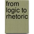 From logic to rhetoric