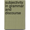 Subjectivity in grammar and discourse by Iwasaki