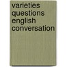 Varieties questions english conversation door Weber