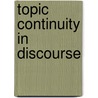 Topic continuity in discourse door Onbekend