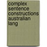 Complex sentence constructions australian lang by Unknown