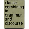 Clause combining in grammar and discourse door Onbekend