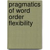 Pragmatics of word order flexibility door Onbekend