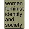 Women feminist identity and society door Onbekend