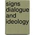 Signs dialogue and ideology