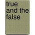True and the false