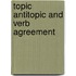 Topic antitopic and verb agreement