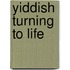 Yiddish turning to life