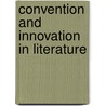 Convention and innovation in literature door Onbekend