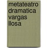 Metateatro dramatica vargas llosa by Rivera Rodas