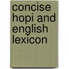 Concise hopi and english lexicon door Marvin H. Albert