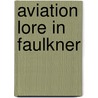 Aviation lore in faulkner by Colin Harrison