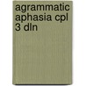 Agrammatic aphasia cpl 3 dln by Menn