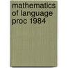 Mathematics of language proc 1984 door Onbekend