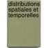 Distributions spatiales et temporelles