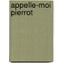 Appelle-moi pierrot