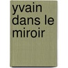 Yvain dans le miroir door Grimbert