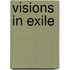 Visions in exile